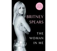 Britney Spears The Woman in Me (Relié)