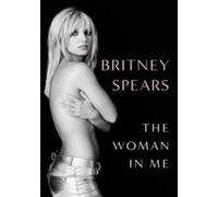 The Woman In Me - Britney Spears - Simon Schuster Uk - relié - Autobiographie