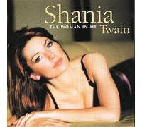 The Woman in Me by Shania Twain NEUF