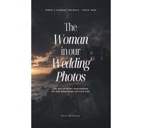 The Woman in Our Wedding Photos