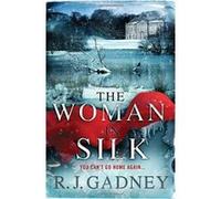The Woman in Silk - [Livre en VO] R J Gadney (Auteur)