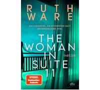 The Woman in Suite 11 Thriller | Der New-York-Times-Bestseller | »Jeder Ruth Ware-Krimi ist ein einzigartiges und unerwartetes Juwel.« LISA JEWELL - Ruth Ware - DTV - ebook (ePub) - Livre