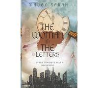 The Woman in the Letters: ….every Goodbye was a Beginning