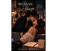 THE WOMAN IN THE NEXT MESSAGE: She fell in love with a voice before she knew whose voice it was