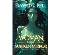The Woman in the Sunken Mirror: Young Adult Adaptation