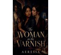 The Woman in the Varnish