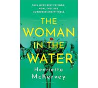 The Woman in the Water: The twisty, atmospheric thriller that dares to answer one of literature’s unsolved mysteries