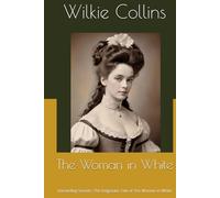The Woman in White: Unraveling Secrets: The Enigmatic Tale of The Woman in White