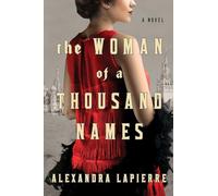 The Woman of a Thousand Names: A Novel