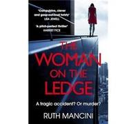 The Woman on the Ledge by Ruth Mancini Ruth Mancini (Auteur)