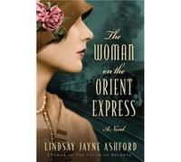 The Woman on the Orient Express by Lindsay Jayne Ashford Lindsay Jayne Ashford (Auteur)