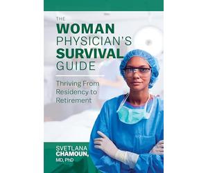 The Woman Physician’s Survival Guide