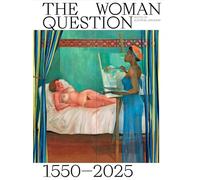 The Woman Question 1550-2025