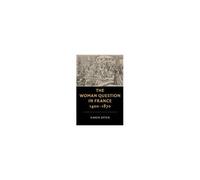 The Woman Question In France, 1400-1870