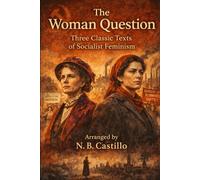 The Woman Question: Three Classic Texts of Socialist Feminism