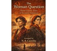 The Woman Question: Three Classic Texts of Socialist Feminism