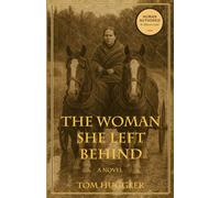 THE WOMAN SHE LEFT BEHIND