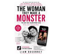 The Woman They Made A Monster: The Dee Dee Blanchard Case - From Her Perspective