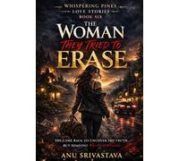 THE WOMAN THEY TRIED TO ERASE: A Small-Town Protector Romance (Whispering Pines Love Stories - Book Six)