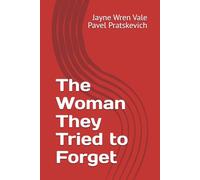The Woman They Tried to Forget