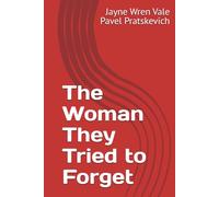 The Woman They Tried to Forget