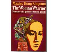 The Woman Warrior: Memoirs of a Girlhood Among Ghosts