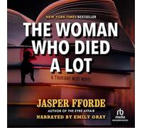 The Woman Who Died a Lot: A Thursday Next Novel