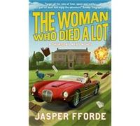 The Woman Who Died a Lot: Thursday Next Book 7 Fforde, Jasper (Auteur)