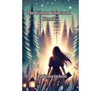 The woman who Found Herself: A Journey to Self-Love and Inner Peace