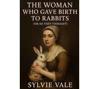 The Woman Who Gave Birth to Rabbits (Or So They Thought)