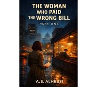 THE WOMAN WHO PAID THE WRONG BILL (Part1): A NOVEL OF SECRETS, RECORDS AND BURIED TRUTH