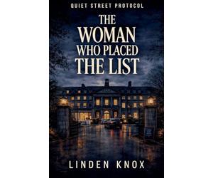 The Woman who Placed the List: Quiet Street Protocol Book #6
