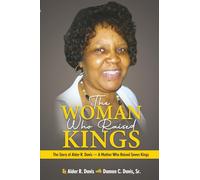 The Woman Who Raised Kings: The Story of Alder R. Davis - A Mother Who Raised Seven Kings