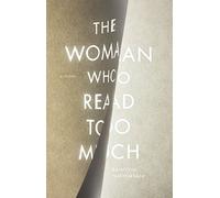 The Woman Who Read Too Much
