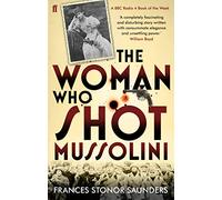 The Woman Who Shot Mussolini – Faber & Faber