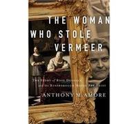 The Woman Who Stole Vermeer by Anthony M. Amore Anthony M. Amore (Auteur)