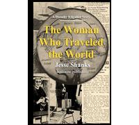 The Woman Who Traveled the World: A Dorothy Kilgallen Story