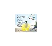 The Woman Who Turned Children Into Birds