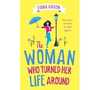 The Woman Who Turned Her Life Around: The BRAND NEW hilarious and heartwarming tale about chasing your dreams for 2026