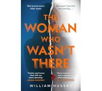 The Woman Who Wasn't There: Your next unputdownable, twisty psychological thriller obsession