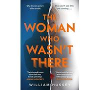 The Woman Who Wasn''t There: Your next unputdownable, twisty psychological thriller obsession