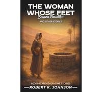 The Woman Whose Feet Became Beautiful: And Other Stories