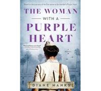 The Woman with a Purple Heart by Diane Hanks Diane Hanks (Auteur)