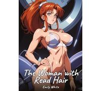 The Woman with Read Hair: Sexy Erotic Stories for Adults Illustrated with Hentai Images - Naked Illustrations