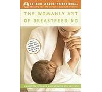 The Womanly Art Of Breastfeeding