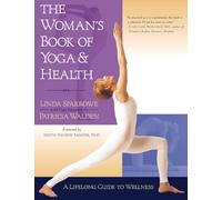 The Woman's Book of Yoga and Health: A Lifelong Guide to Wellness