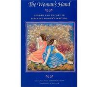 The Womans Hand by Janet A. Walker Paul Gordon Schalow Rutgers Conference on Japanese Women Writers (1993) (Auteur)