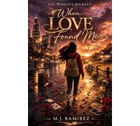 The Woman's Journey: When Love Found Me