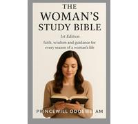 THE WOMANS STUDY BIBLE: Faith, wisdom and guidance for every season of a woman's life