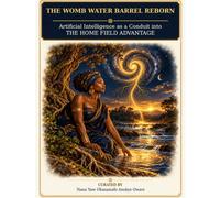 The Womb Water Barrel Reborn: Artificial Intelligence as a Conduit into the HOME FIELD ADVANTAGE